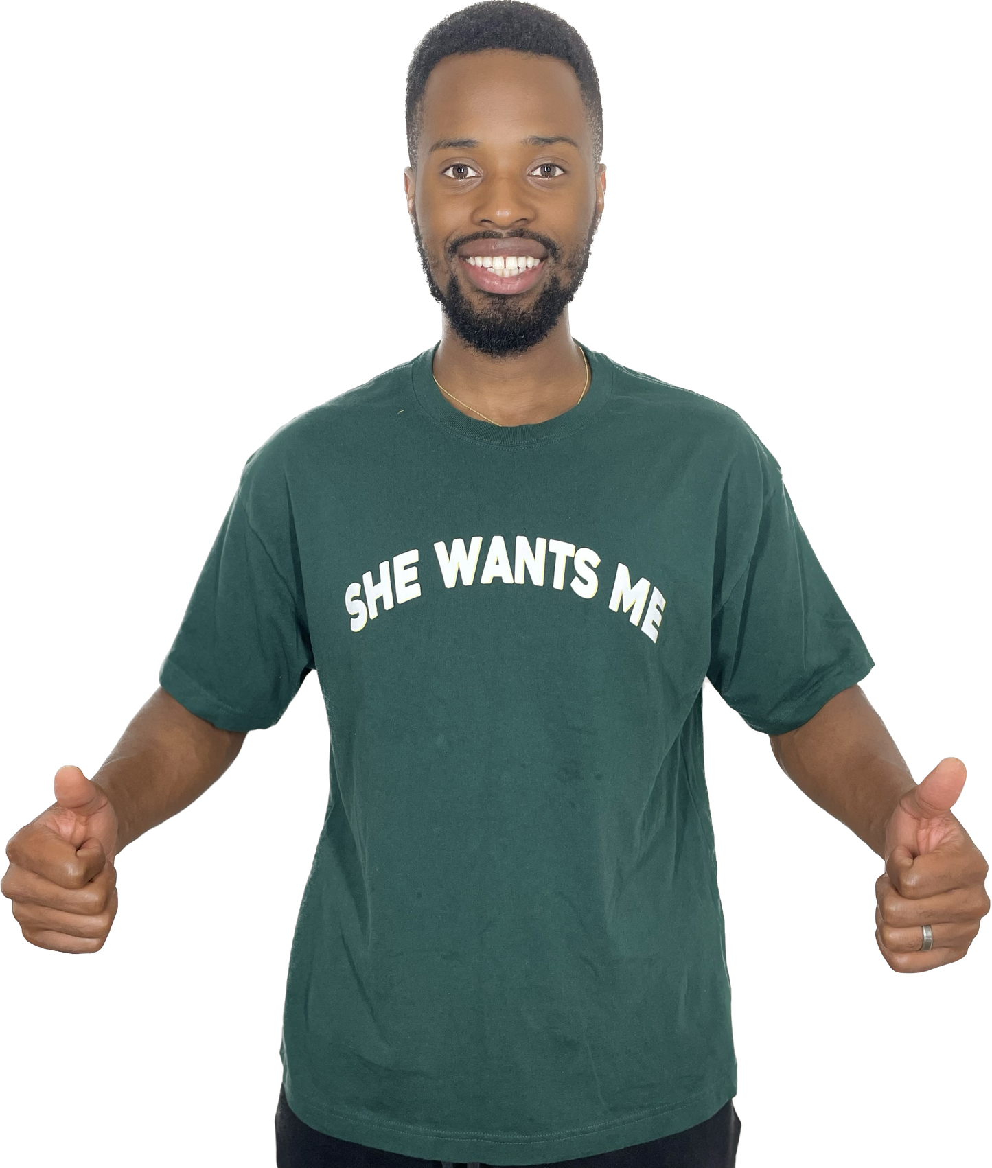 she wants me Forest Green Tee